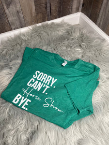 Sorry. Can't. Horse Show. Bye. Ladies Relaxed Fit T-Shirt
